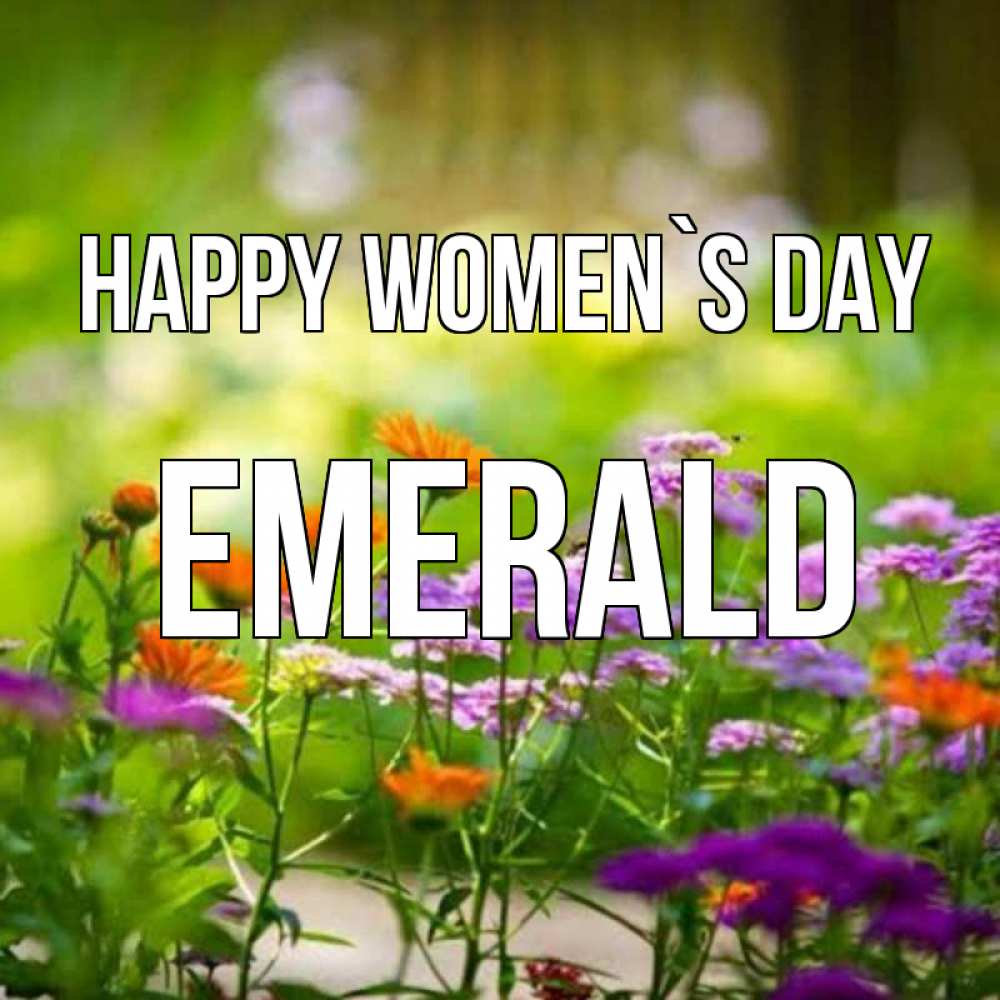 Greetings card с именем, Emerald happy women`s day цветы Greetings with text for free download 
